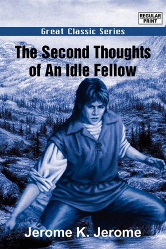 The Second Thoughts of an Idle Fellow (9788132036807) by Jerome, Jerome K.
