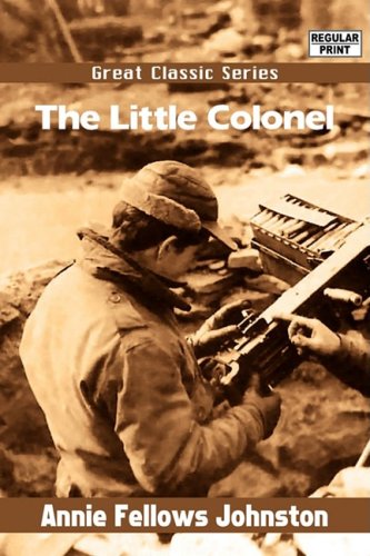 The Little Colonel (9788132039280) by Johnston, Annie Fellows