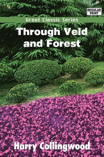 Through Veld and Forest (9788132039693) by Collingwood, Harry