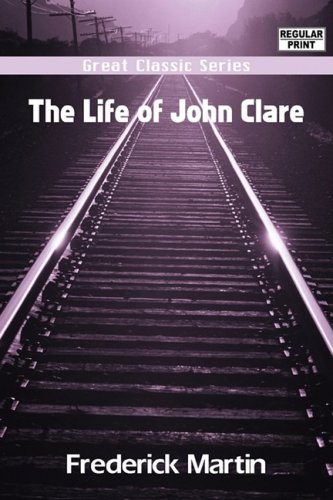 Imagen de archivo de The Life of John Clare a la venta por Webster's Bookstore Cafe, Inc.