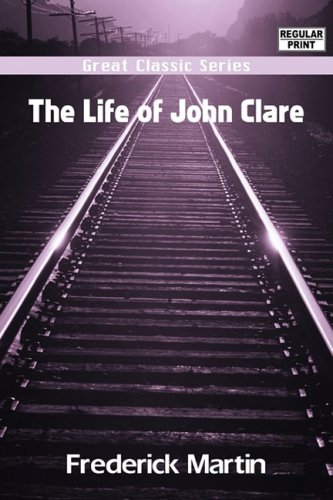 Stock image for The Life of John Clare for sale by Webster's Bookstore Cafe, Inc.