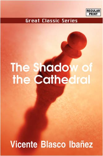 The Shadow of the Cathedral (9788132048831) by Blasco Ibanez, Vicente