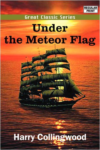 Under the Meteor Flag (9788132049494) by Collingwood, Harry