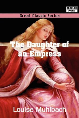 The Daughter of an Empress (9788132051251) by Muhlbach, Louise