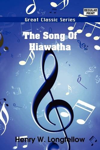 The Song Of Hiawatha (9788132051572) by Longfellow, Henry W.