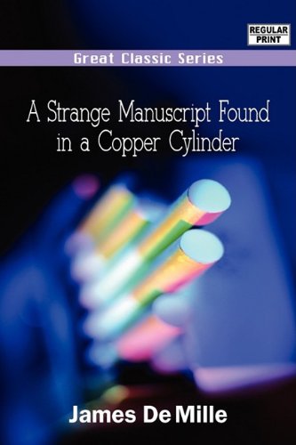 A Strange Manuscript Found in a Copper Cylinder (9788132052685) by Mille, James De