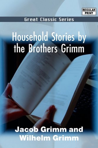 Household Stories by the Brothers Grimm (9788132052746) by Grimm, Jacob