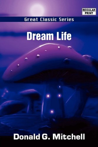 Dream Life (9788132053033) by Mitchell, Donald G.