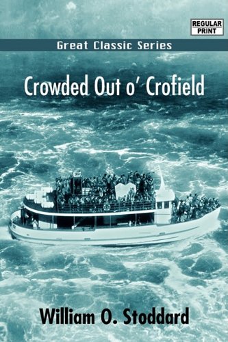 Crowded Out o' Crofield (9788132053385) by Stoddard, William O.