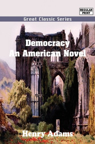 Democracy An American Novel (9788132053705) by Adams, Henry