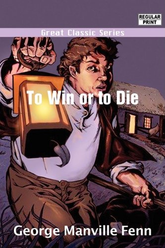 To Win or to Die (9788132053835) by Fenn, George Manville