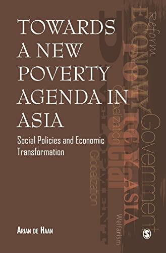 Towards a New Poverty Agenda in Asia: Social Policies and Economic Transformation (9788132105046) by De Haan, Arjan