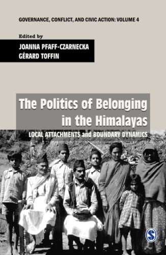 9788132105244: The Politics of Belonging in the Himalayas: Local Attachments and Boundary Dynamics (Governance, Conflict and Civic Action)