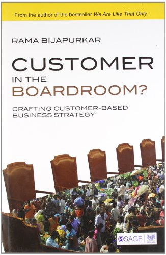 Stock image for Customer in the Boardroom?: Crafting Customer-Based Business Strategy for sale by medimops