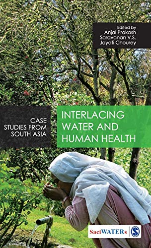 Stock image for Interlacing Water and Human Health: Case Studies from South Asia (Water in South Asia) for sale by dsmbooks