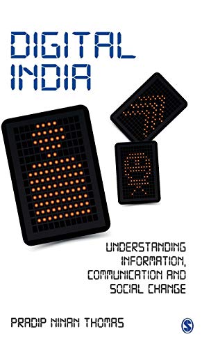 Digital India: Understanding Information, Communication and Social Change (9788132109044) by Thomas, Pradip Ninan