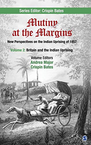 Imagen de archivo de Mutiny at the Margins: New Perspectives on the Indian Uprising of 1857: Volume II: Britain and the Indian Uprising a la venta por Textbooks_Source