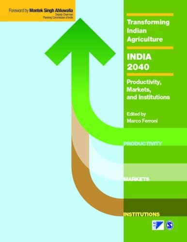 Imagen de archivo de Transforming Indian Agriculture-India 2040 : Productivity, Markets, and Institutions a la venta por Better World Books