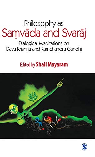 9788132111214: Philosophy as Samvada and Svaraj: Dialogical Meditations on Daya Krishna and Ramchandra Gandhi