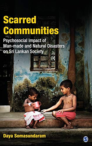 9788132111689: Scarred Communities: Psychosocial Impact of Man-made and Natural Disasters on Sri Lankan Society