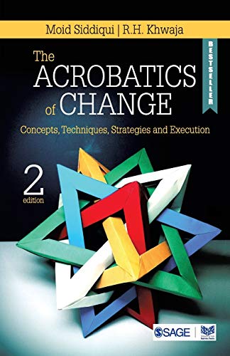 The Acrobatics of Change: Concepts, Techniques, Strategies and Execution (Second Edition)