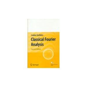 Classical Fourier Analysis, 2Nd Edition - GRAFAKOS, LOUKAS