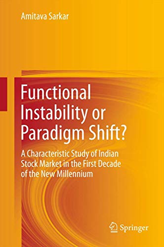 9788132204657: Functional Instability or Paradigm Shift?: A Characteristic Study of Indian Stock Market in the First Decade of the New Millennium