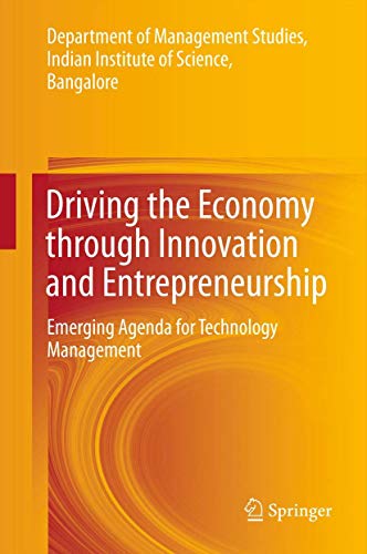 Stock image for Driving the Economy Through Innovation and Entrepreneurship: Emerging Agenda for Technology Management for sale by Revaluation Books