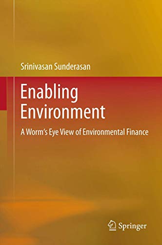 Enabling Environment. A Worm's Eye View of Environmental Finance.