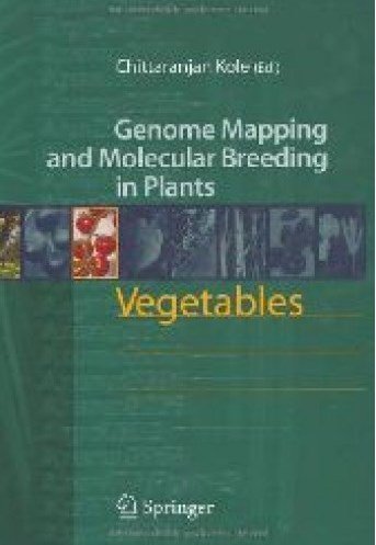Stock image for Vegetables: Genome Mapping And Molecular Breeding In Plants Volume 5 for sale by Books in my Basket