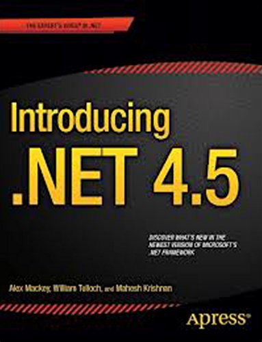 9788132210733: INTRODUCING .NET 4.5 [Paperback] [Jan 08, 2013] ALEX MACKEY, WILLIAM TULLOCH, MAHESH KRISHNAN