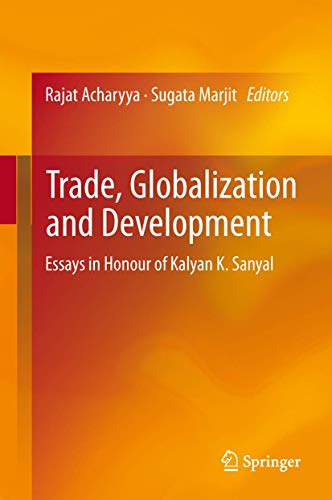 Stock image for Trade, Globalization and Development: Essays in Honour of Kalyan K. Sanyal for sale by Phatpocket Limited