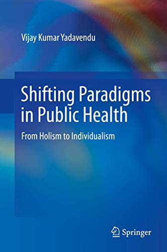 Beispielbild fr Shifting Paradigms in Public Health : From Holism to Individualism zum Verkauf von Buchpark