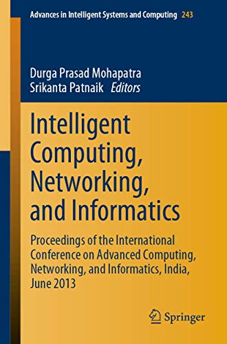 9788132216643: Intelligent Computing, Networking, and Informatics: Proceedings of the International Conference on Advanced Computing, Networking, and Informatics, India, June 2013: 243