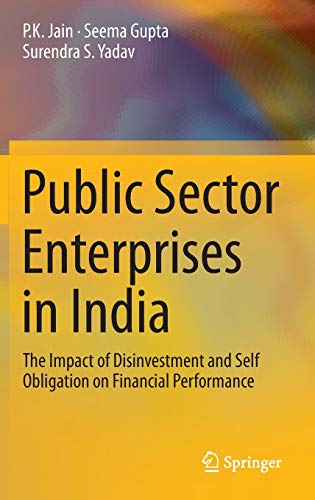 9788132217619: Public Sector Enterprises in India: The Impact of Disinvestment and Self Obligation on Financial Performance