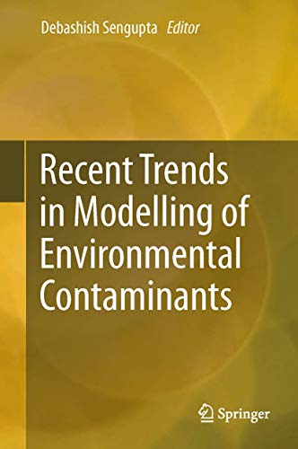 Recent Trends in Modelling of Environmental Contaminants.