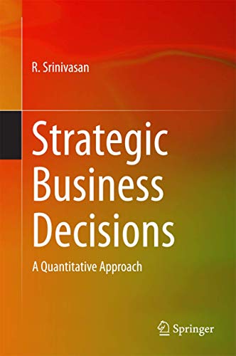 Strategic Business Decisions. A Quantitative Approach.