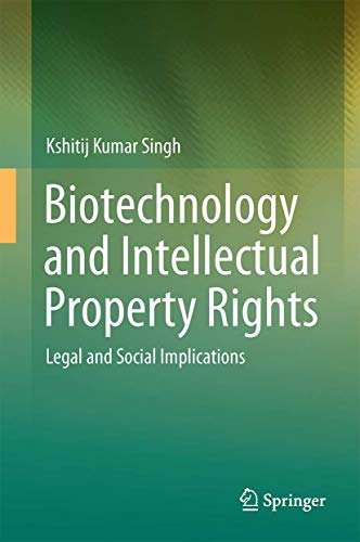 Biotechnology and Intellectual Property Rights. Legal and Social Implications.