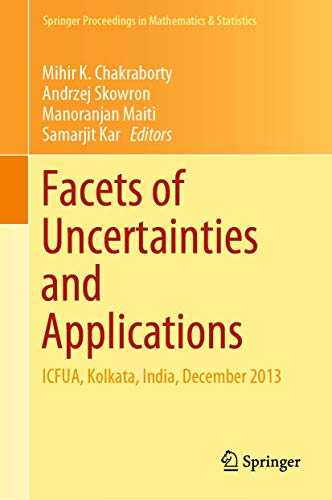 Stock image for Facets of Uncertainties and Applications. ICFUA, Kolkata, India, December 2013. for sale by Antiquariat im Hufelandhaus GmbH  vormals Lange & Springer