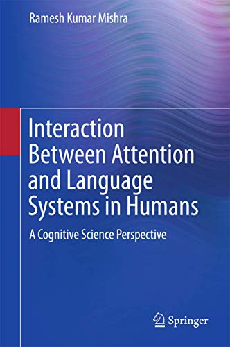 Beispielbild fr Interaction between Attention and Language Systems in Humans. A Cognitive Science Perspective. zum Verkauf von Gast & Hoyer GmbH