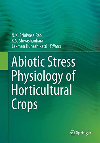 9788132227236: Abiotic Stress Physiology of Horticultural Crops