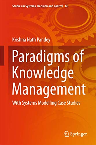 9788132227830: Paradigms of Knowledge Management: With Systems Modelling Case Studies (Studies in Systems, Decision and Control, 60)