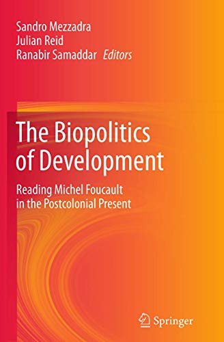 Stock image for The Biopolitics of Development: Reading Michel Foucault in the Postcolonial Present for sale by GF Books, Inc.