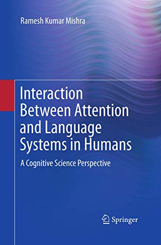 9788132229155: Interaction Between Attention and Language Systems in Humans: A Cognitive Science Perspective