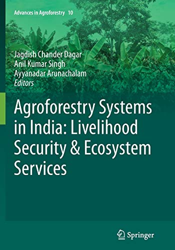 Beispielbild fr Agroforestry Systems in India: Livelihood Security & Ecosystem Services (Advances in Agroforestry, 10) zum Verkauf von Lucky's Textbooks
