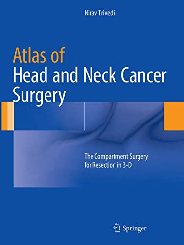 9788132229964: Atlas of Head and Neck Cancer Surgery: The Compartment Surgery for Resection in 3-D