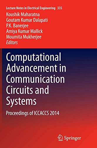 Stock image for Computational Advancement in Communication Circuits and Systems: Proceedings of ICCACCS 2014 (Lecture Notes in Electrical Engineering, 335) for sale by Lucky's Textbooks