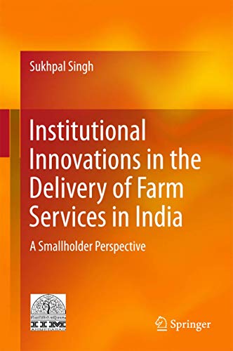 Beispielbild fr Institutional Innovations in the Delivery of Farm Services in India. A Smallholder Perspective. zum Verkauf von Gast & Hoyer GmbH