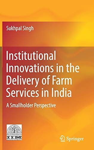 9788132237525: Institutional Innovations in the Delivery of Farm Services in India: A Smallholder Perspective