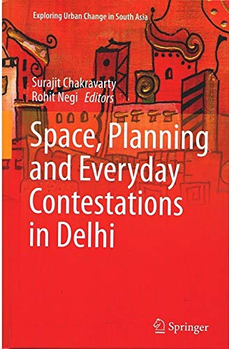 Stock image for Space, Planning and Everyday Contestations in Delhi for sale by Books Puddle